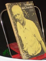 Pierre Teilhard de Chardin in Selbstzeugnissen und Bilddokumenten / dargest. von Johannes Hemleben. Den Anh. besorgte d. Autor