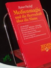 Medienmagie und die Herrschaft �ber die Sinne / Rainer Patzlaff