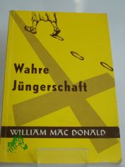 Wahre J�ngerschaft / William Mac Donald