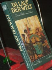 Im Lauf der Welt : Sinn-Bilder zum Leben / Theodor Glaser