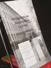 Die Geschichte des B�rgerkomitees in Erfurt : Zeitzeugenberichte / [hrsg. von der Th�ringer Landesbeauftragten f�r die Unterlagen des Staatssicherheitsdienstes der ehemaligen DDR und der 