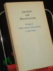 Apartheid und Menschenrechte / Beitr. von Albert Luthuli u.a. �bers.: Werner Hermann u.a.