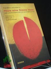 Heute seine Stimme h�ren : das Lukasevangelium als Jahresbegleiter / Margot K��mann ; Joachim Wanke (Hg.). Mit Aquarellen von Andreas Felger und Auslegungen von Franziskus Joest