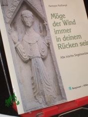 Alte irische Segensw�nsche. -. M�ge der Wind immer in deinem R�cken sein