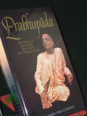 Prabhupada : d. Mensch, d. Weise, sein Leben, sein Verm�chtnis ; e. Biographie / von Satsvar?pa d?sa Goswami. �bers. aus d. Engl.: A?oka-kum?ra d?sa (Olaf Gilsdorf)