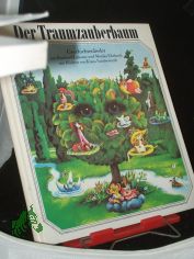 Der Traumzauberbaum : Geschichtenlieder / von Reinhard Lakomy u. Monika Ehrhardt Text