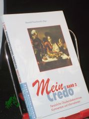 Mein Credo. - Oberursel  Band. 2. / Harald Pawlowski (Hg.)