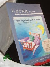 10/2013, Adam flog mit seinem Bett davon, Wie Kinder schwere Krankheiten und ihren eigenen Tod erleben