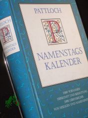 Pattloch-Namenstagskalender / Vera Schauber. Dokumentation von Hanns Michael Schindler