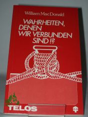 Wahrheiten, denen wir verbunden sind!? / William MacDonald. �bers.: Monica Boddenberg