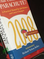 What Color Is Your Parachute? 2008: A Practical Manual for Job-Hunters and Career Changers
