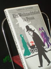 Ein Weihnachtslied in Prosa / Charles Dickens. Illustrationen von Ruth Knorr. �bertr. aus d. Engl. von Curt Noch