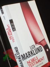 Nobels Testament : ein Fall f�r Annika Bengtzon / Liza Marklund. Dt. von Anne Bubenzer