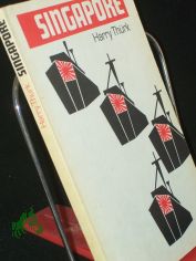 Singapore : der Fall einer Bastion / Harry Th�rk