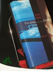 Das achte Gebot : Roman / Anne Holt. Aus dem Norweg. von Gabriele Haefs