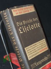 Die Briefe der Liselotte von der Pfalz, Herzogin von Orleans / ausgew. u. biographisch verbunden von C. K�nzel