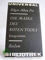 Die Maske des roten Todes : Kurzgeschichten / Edgar Allan Poe. �bers. von Carl W. Neumann