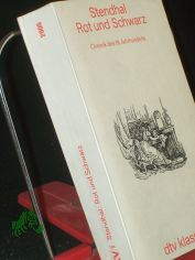 Rot und Schwarz : Chronik d. 19. Jh. / Stendhal. Aus d. Franz. �bertr. von Otto Flake. Mit e. Nachw. von Franz Blei