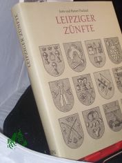 Leipziger Z�nfte / Jutta und Rainer Duclaud. Fotos: Wolfgang Sch�nborn. Illustrationen: Hans-Ulrich Herold