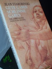 Gute Gaben, schlimme Gaben : die Ambivalenz sozialer Gesten / Jean Starobinski. Aus dem Franz. von Horst G�nther