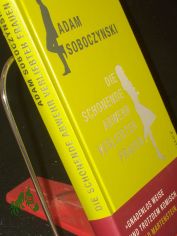 Die schonende Abwehr verliebter Frauen oder die Kunst der Verstellung / Adam Soboczynski