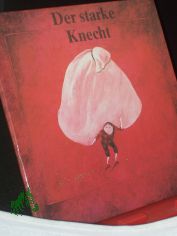 Der starke Knecht : e. sorb. M�rchen / ill. von Jutta Mirtschin. Nacherz�hlt von Paul Nedo