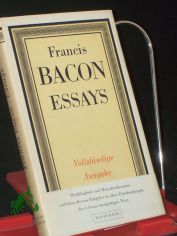 Essays / Francis Bacon. Hrsg. von Levin L. Sch�cking. Aus d. Engl. von Elisabeth Sch�cking||Grundz�ge des Baconschen Weltbildes / Walter Apelt