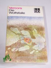 Die Wolfsfalle : 2 Erz�hlungen / Vercors. Aus d. Franz. �bers. von Adelheid Witt ; Hans B. Wagenseil