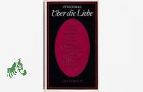 �ber die Liebe / Stendhal. Deutsch von Walter Hoyer