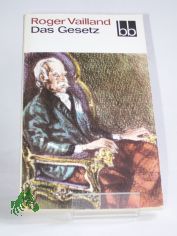 Das Gesetz / Roger Vailland. Dt. von Richard Moering