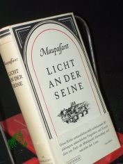 Licht an der Seine / Guy de Maupassant. �bertr. u. eingel. von Erich Marx