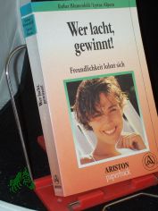 Wer lacht, gewinnt! : Freundlichkeit lohnt sich / Esther Blumenfeld ; Lynne Alpern. Aus dem Amerikan. �bers. von Helga K�nzel
