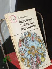 Astrologie - Tochter der Astronomie? / J�rgen Hamel. Zeichn. von Werner Ruhner