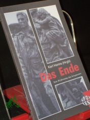 Das Ende : zum 60. Jahrestag des Kriegsendes / Karl Harms (Hrgb.)