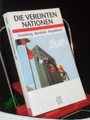 Die Vereinten Nationen : Entwicklung, Aktivit�ten, Perspektiven / Dietmar Herz ... (Hg.)