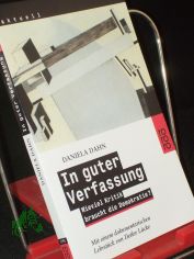 In guter Verfassung : wieviel Kritik braucht die Demokratie? / Daniela Dahn. Mit einem dokumentarischen Lehrst�ck von Detlev L�cke