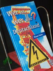 Wer ist, wer war Deutschland? : eine Reise mit einem Grass-Roman im Gep�ck / Klaus Huhn