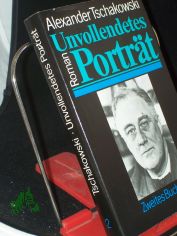 Unvollendetes Portr�t : Roman / Alexander Tschakowski. Aus d. Russ. von Harry Burck