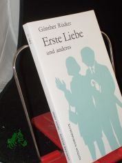 Erste Liebe und anderes / G�nther R�cker. Mit Illustrationen von Roland Berger