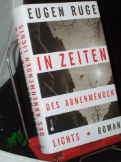 In Zeiten des abnehmenden Lichts : Roman einer Familie / Eugen Ruge