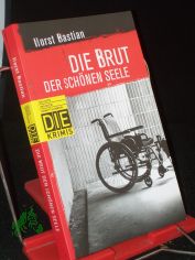 Die Brut der sch�nen Seele / Horst Bastian