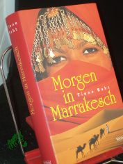 Morgen in Marrakesch : Roman / Tione Raht