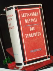Die Verlobten / Alessandro Manzoni. �bers. von Ruth Macchi. Mit e. Nachw. von Vladimiro Macchi