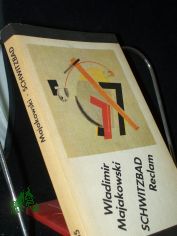 Schwitzbad : mit Dokumenten u. Aufs�tzen im Anh. ; aus d. Russ. / Wladimir Majakowski. �bers. u. Nachdichtung von Rainer Kirsch. Hrsg. von Fritz Mierau