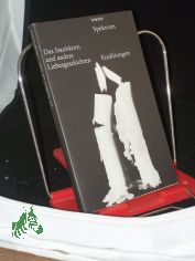 Das Staubkorn und andere Liebesgeschichten / ausgew. u. �bers. von Barbara Antkowiak ...