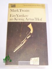 Ein Yankee an K�nig Artus' Hof / Mark Twain. Dt. von Lore Kr�ger