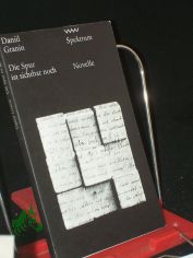 Die Spur ist sichtbar noch / Daniil Granin. Aus d. Russ. von Charlotte Kossuth