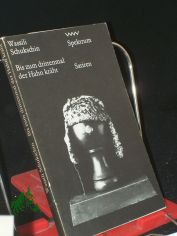 Bis zum drittenmal der Hahn kr�ht / Wassili Schukschin. Aus d. Russ. von Thomas Reschke u. Eckhard Thiele