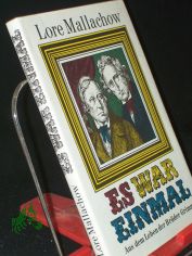 Es war einmal : aus d. Leben d. Br�der Grimm / Lore Mallachow