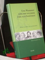 Und Wahrheit ging mir von jeher �ber alle Sch�nheit : Otto Ludwig neu entdecken / Helga Schmidt (Hrsg.)